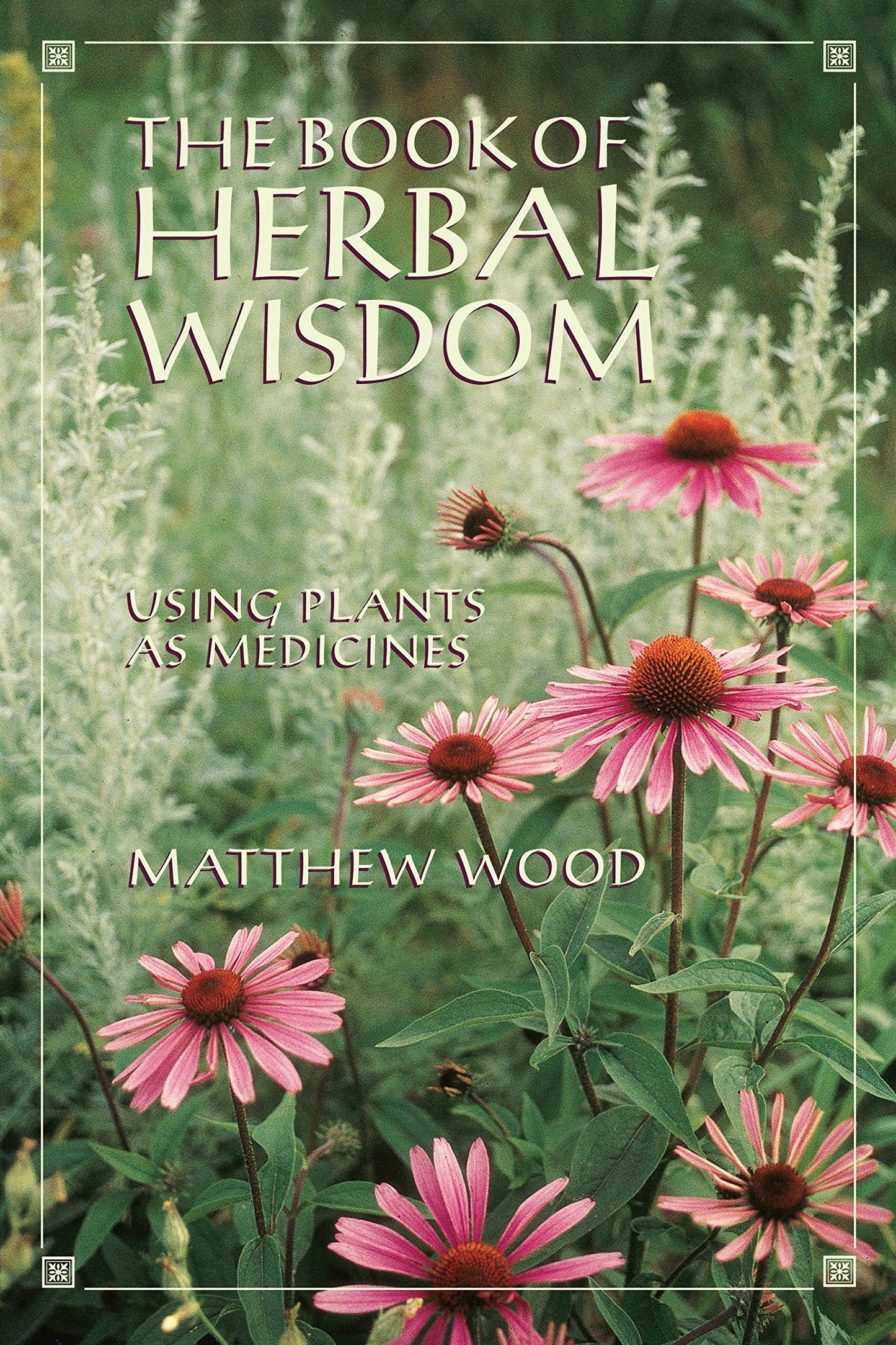 The Book Of Herbal Wisdom