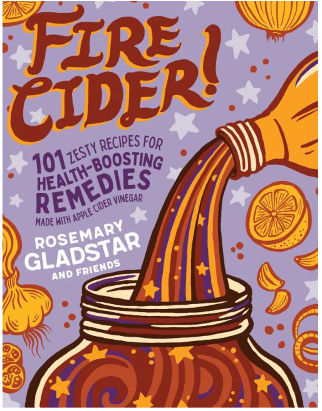 Fire Cider Book by Rosemary Gladstar