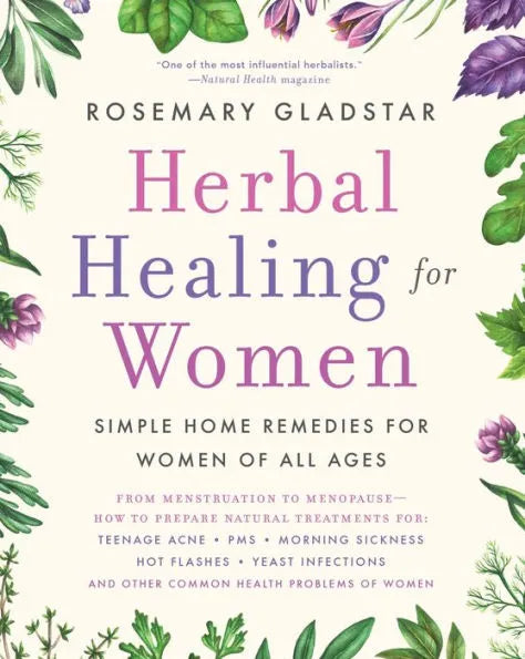 Herbal Healing For Women by Rosemary Gladstar