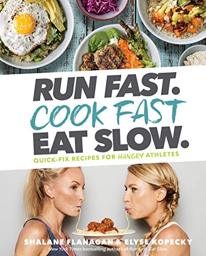 Run Fast Cook Fast Eat Slow