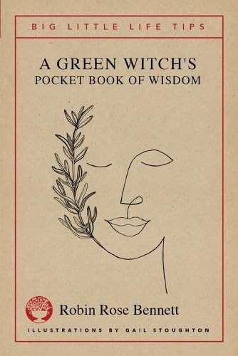 A Green Witch's Pocket Book of Wisdom - Big Little Life Tips