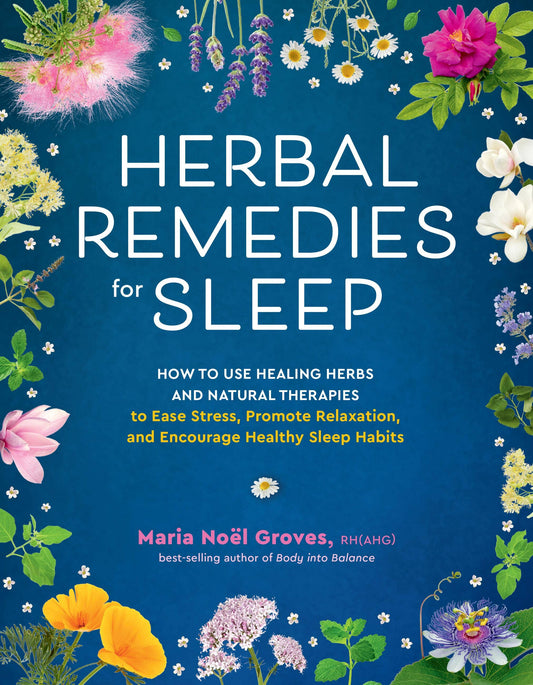 Herbal Remedies for Sleep by Marie Nöel Groves