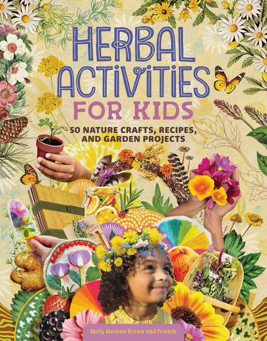 Herbal Activities for Kids by Molly Meehan Brown