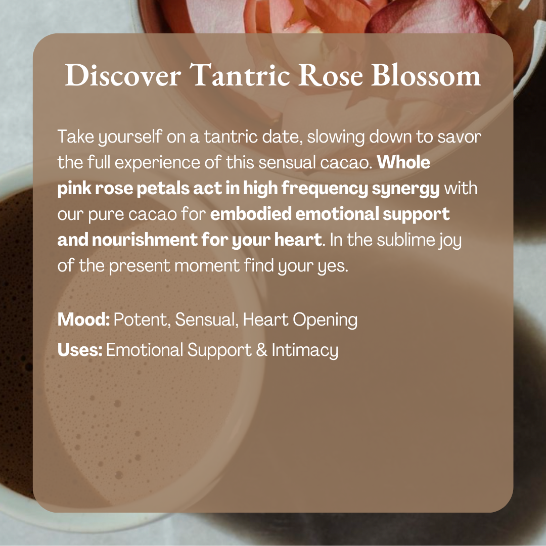 1/2 lb Tantric Rose Blossom Cacao