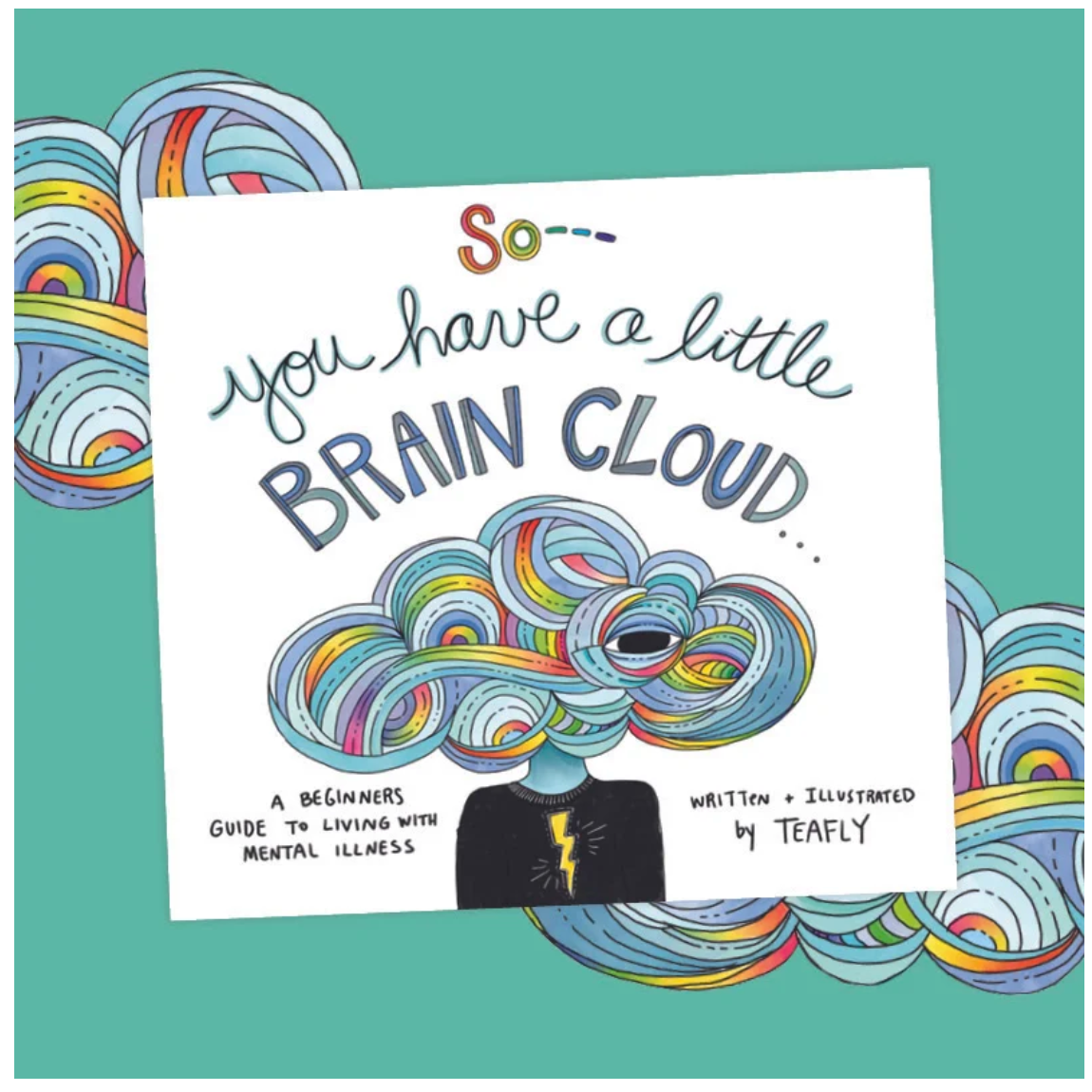 So... you have a little Brain Cloud...A beginners guide to living with mental illness
