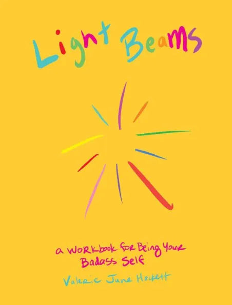 Light Beams: A Workbook for Being Your Badass Self